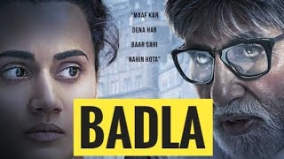 BADLA MOVIE HINDI 2019 | AMITABH BACHCHAN | TAAPSEE |SUJOY GHOSH | THE INVISIBLE GUEST |