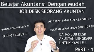 Belajar Akuntansi Dengan Mudah - Job Desk Seorang Akuntan ( PART 1 - PENGANTAR )