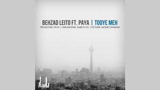 Leito ft Paya - Tooye Meh