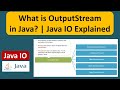 What is OutputStream in Java? | Java IO Explained | Java Tutorial