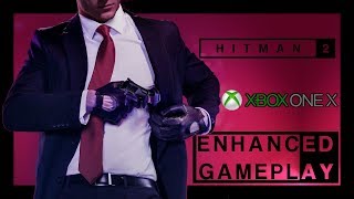 Hitman 2 Xbox One X ENHANCED Gameplay