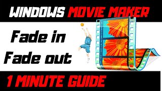 How to ADD Fade effects in Windows movie Maker - 1 Minute Guide