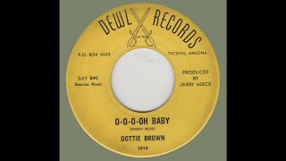 DOTTIE BROWN-O-O-O-Oh Baby DEWL 1013