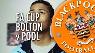 Bolton v Blackpool - 2013/14 FA Cup Third Round - Get Your Tickets!