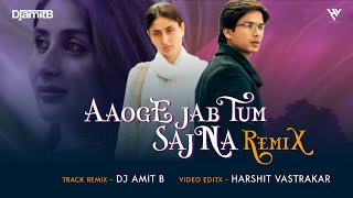 Aaoge Jab Tum ( Remix) - Jab We Met |Vipin Aneja|DJ Amit B Ustad Rashid Khan, Kareena, Shahid Kapoor