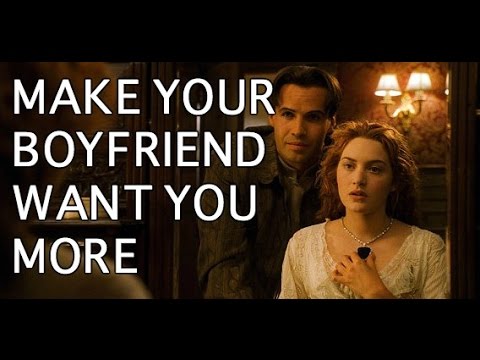 7 Ways to Make Your Boyfriend Want You More (Make Him Chase You) 7 Ways to Make Your Boyfriend Want You More (Make Him Chase You)