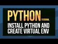 Python Installation and Configure a New Virtual Environment