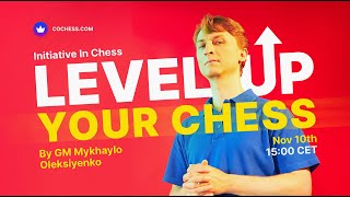 Level up your chess!  #1 The initiative in chess by GM Mykhaylo Oleksiyenko - CoChess.com