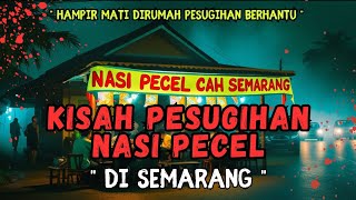 KISAH PESUGIHAN WARUNG NASI PECEL DI SEMARANG #pesugihan #ceritamistery #kisahmisteri