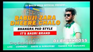 Babuji Zara Dheere Chalo Ledis Dance  || Bhangra Pad Style Mix || Dj Break Boss Parasia
