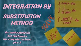 Integration by Substitution method Triganometric problems.