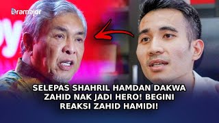 SELEPAS Shahril Hamdan Dakwa Zahid Nak Jadi Hero! Begini Reaksi Zahid Hamidi!