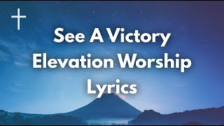 See A Victory - Elevation Worship Lyrics