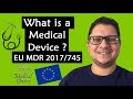 What Is a Medical Device? (New Medical Device Regulation MDR 2017/745)