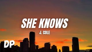 J. Cole - She Knows (Lyrics)