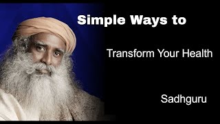 Simple Ways to Transform Your Health   Sadhguru | Soul Of Life - Made By God