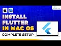 Flutter Installation in MAC OS - Complete Tutorial.