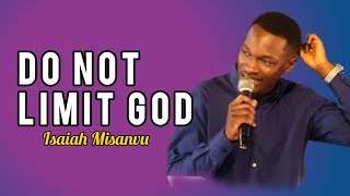 DO NOT LIMIT GOD_Isaiah Misanvu ( Soul Healing ministries)