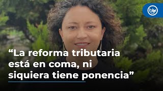 Angélica Lozano: “La reforma tributaria está en coma, ni siquiera tiene ponencia”