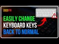 Easily Change Keyboard Keys Back To Normal || How Do I Change My Keyboard Keys Back to Normal