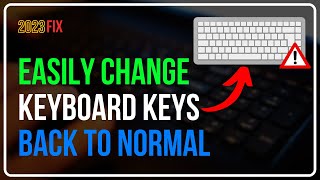 Easily Change Keyboard Keys Back To Normal || How Do I Change My Keyboard Keys Back to Normal