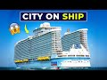 Floating City on the Sea, Largest Cruise Ship in the World