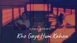 Kho Gaye Hum Kahan - Male Version | Baar Baar Dekho | Aamir Shaikh | Prateek Kuhad | Jasleen Royal