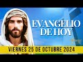 EVANGELIO DE HOY 📖 🌟 Viernes 25 de Octubre 2024 ✝️ Reflexión, Mensaje y Bendición del Día 🙏✨