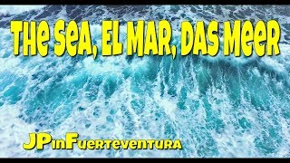 The Sea, El Mar, Das Meer - My 200th Fuerteventura Video