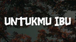 Exists - Untukmu Ibu (Lirik) | Mix Playlist