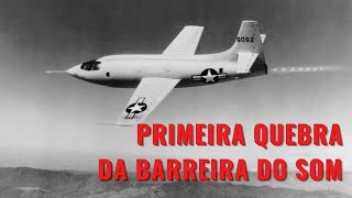 O PRIMEIRO VOO SUPERSÔNICO DA HISTÓRIA