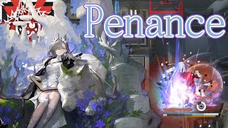 【Arknights】Penance S3M3 showcase