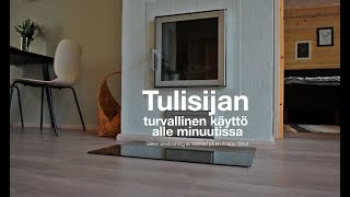 Tulisijan turvallinen käyttö alle minuutissa!