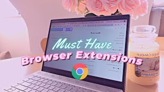 7 MUST-USE Aesthetic Chrome Extensions For Productivity ♡🌺 2023