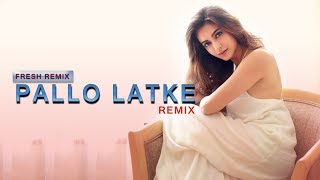 Pallo Latke (Remix) Kirti kharbanda | Fresh Remix