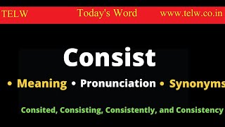 CONSIST Meaning, Pronunciation | Learn how to use as noun or verb use | Improve your vocabulary |