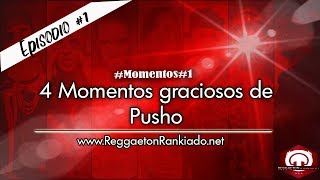 4 momentos graciosos de Pusho  | #EP 1