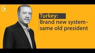Turkey: Brand new system – same old president