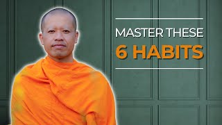 6 Monk Habits That Will Change YOUR Life