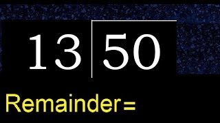 Divide 50 by 13 , remainder  . Division with 2 Digit Divisors . How to do