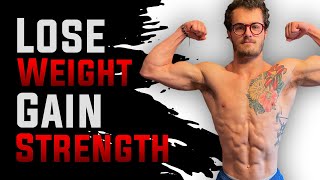 How To Gain Strength & Lose Weight | Is It Possible?
