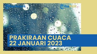 BMKG: Cuaca Ekstrem 22 Januari 2023, 30 Wilayah Potensi Hujan Lebat, Petir dan Angin Kencang