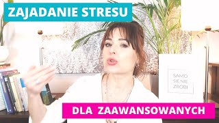 Zajadanie stresu dla zaawansowanych