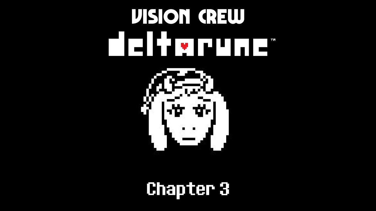 Vision Crew S Deltarune Chapter 3 Ust You Re Never Alone Youtube