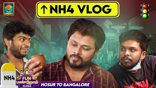 NH4 VLOG | Hosur to Bangalore | Fun Panrom Vlogs | Fun Panrom | Blacksheep