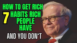 Money Habits | 7 Habits RICH People Have That You Don't | Warren Buffett