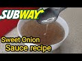 Subway’s Sweet Onion Sauce | Copycat recipe