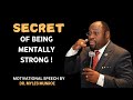 SECRET OF BEING MENTALLY STRONG | BY DR MYLES MUNROE |