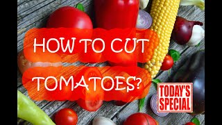 ಟೊಮೇಟೊ ಕಟ್ ಮಾಡುವ ವಿಧಾನ | How to cut tomatoes?