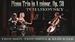 LIVE: Tchaikovsky | Piano Trio A minor | Alexandra Troussova | Kirill Troussov | Benedict Kloeckner